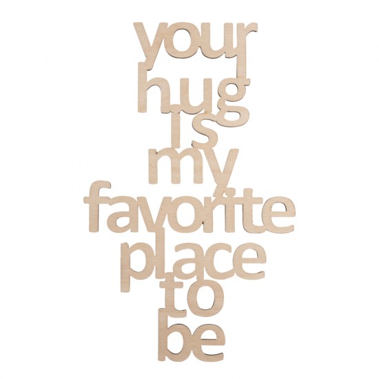 Deco lemn natur, Your hug is my favorite place to be, FSC 100%, 12.7x22 cm