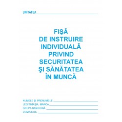 Fisa instruire individuala pentru securitatea si sanatatea in munca, format A5 Fisa instruire individuala pentru securitatea si sanatatea in munca, format A5
